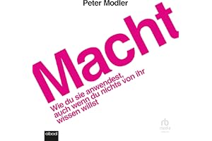 Macht: Wie du sie anwendest, auch wenn du nichts von ihr wissen willst