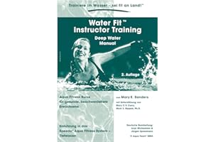 Water Fit Instructor Training Deep Water Manual: Aqua Fitness-Kurse für gesunde, beschwerdefreie Erwachsene