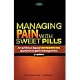 Managing Pain with Sweet Pills - An Evidence Based Homeopathic Approach to Pain Management - 2nd Edition