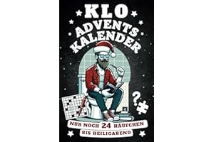Klo Adventskalender - Nur noch 24 Häufchen bis Heiligabend: Rätsel, Sprüche, Fun Facts u.v.m. - Geschenk für Männer, Frauen und Menschen mit Humor