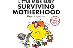Little Miss Busy Surviving Motherhood (Mr. Men for Grown-ups): The hilarious book about the exasperating and wonderful world of parenting, the perfect gift for Christmas