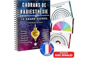 Cadrans de Radiesthesie PRO - Le Grand Recueil - Plus de 200 Planches Uniques et en Couleurs pour Pendule Divinatoire (Format A4 à Spirales) - 100% Conçu et Imprimé en FRANCE - Editions 2023 (MAJ)