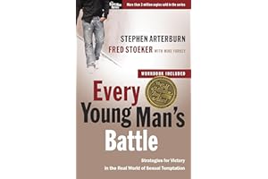 Every Young Man's Battle: Strategies for Victory in the Real World of Sexual Temptation