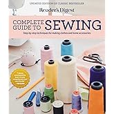 Reader's Digest Complete Guide to Sewing: Step-by-step Techniques for Making Clothes and Home Accessories (Rd Consumer Refere