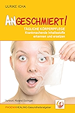 Angeschmiert!: Tägliche Körperpflege - Krankmachende Inhaltsstoffe erkennen und ersetzen