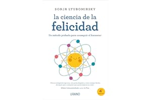 La ciencia de la felicidad/ The How of Happiness: Un metodo probado para conseguir el bienestar
