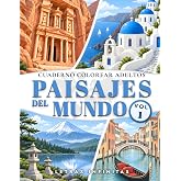 Cuaderno Colorear Adultos: Paisajes del Mundo: 50 Destinos Ic&oacute;nicos con L&iacute;neas Claras y Dise&ntilde;o Amplio para Personas Mayores q