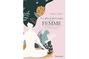 La phytothérapie de la femme: Accompagner au quotidien les cycles du féminin