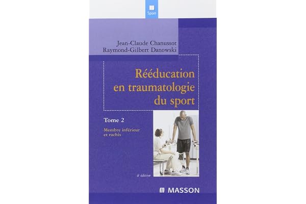 Rééducation en traumatologie du sport: Membre inférieur et rachis
