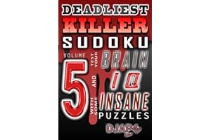 Deadliest Killer Sudoku: Test Your Brain and IQ with some Insane Puzzles