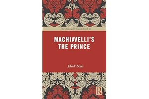 The Routledge Guidebook to Machiavelli's The Prince