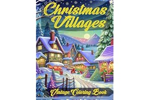 Vintage Christmas Village Coloring Book For Adults: Experience Joyful Colors A Delight for Seniors and Children, Full of Memories and Vintage Charm I ... for Children and Adult to Enjoy Together