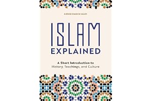 Islam Explained: A Short Introduction to History, Teachings, and Culture