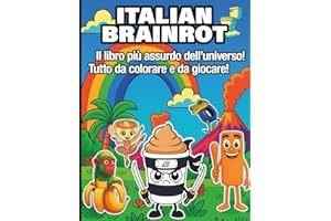 Italian Brainrot: il libro più assurdo dell'universo, tutto da colorare e da giocare!