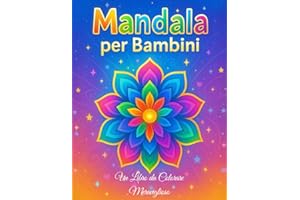 Mandala per Bambini: Libro da colorare rilassante per bambini - Una Collezione di 50 Mandala Tutti Diversi: Semplici, Rilassanti, Coinvolgenti