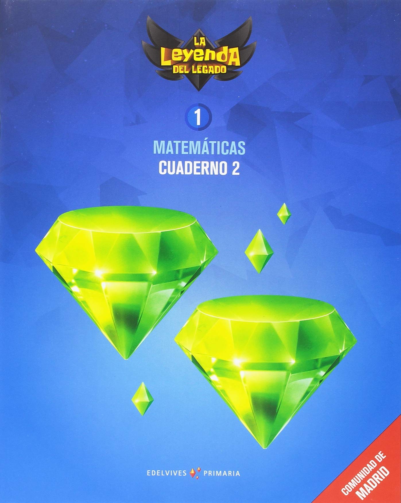 Proyecto: La leyenda del Legado. Matemáticas 1 - Comunidad de Madrid : Cuaderno 2