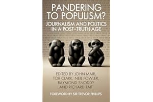 Pandering to Populism?: Journalism and Politics in a Post-truth Age