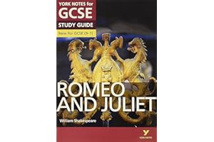 Romeo and Juliet: York Notes for GCSE everything you need to catch up, study and prepare for and 2023 and 2024 exams and assessments: - everything you ... for 2022 and 2023 assessments and exams