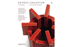 Vessel/Sculpture 3: German and International Ceramics since 1946
