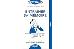 Entraîner sa mémoire, c'est malin - NE 15 ans: 150 exercices et conseils pour un cerveau en pleine forme