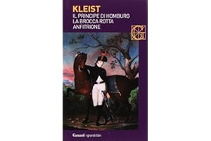 Il principe di Homburg – La brocca rotta – Anfitrione (I grandi libri)