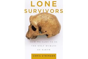 Lone Survivors: How We Came to Be the Only Humans on Earth