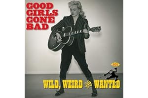 Good Girls Go Bad: Wild Weird and Wanted