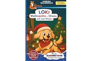 Loki - Weihnachtschaos auf vier Pfoten: Lesespaß zu Weihnachten: Erstlesebuch für Jungen und Mädchen ab 6 Jahren zum leichten Lesenlernen mit der Silbenmethode (Der Silbenfuchs)