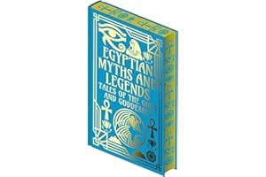 Egyptian Myths and Legends: Tales of the Gods and Goddesses (Collectible Myths and Legends)