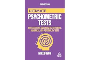 Ultimate Psychometric Tests: 1000 Questions and Answers for Verbal, Numerical, and Personality Tests (Ultimate Series)