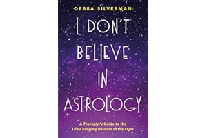 I don't believe in astrology (Eng): A Therapist's Guide to the Life-Changing Wisdom of the Stars