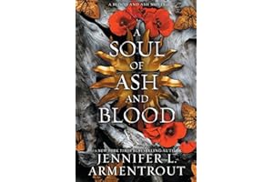 A Soul of Ash and Blood: A Blood and Ash Novel