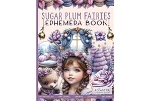 SUGAR PLUM FAIRIES EPHEMERA BOOK: For Junk Journals, Scrapbook, Ephemera Cut And Collage And More