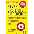 Never Split the Difference: Negotiating as if Your Life Depended on It