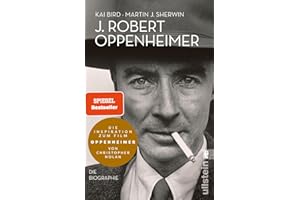 J. Robert Oppenheimer: Die Biographie | Die Vorlage zum neuen Film von Christopher Nolan