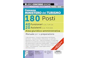 Concorso Ministero del Turismo 180 Posti - 40 Funzionari (cod. TUR-GA) 20 Assistenti (cod. TUR-GA) Area giuridico-amministrativa - Manuale per la preparazione