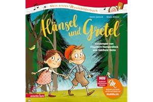 Hänsel und Gretel (Mein erstes Musikbilderbuch mit CD und zum Streamen, Bd.): Kinderoper von Engelbert Humperdinck und Adelheid Wette