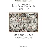 Una storia unica. Da Saragozza a Guadalupe