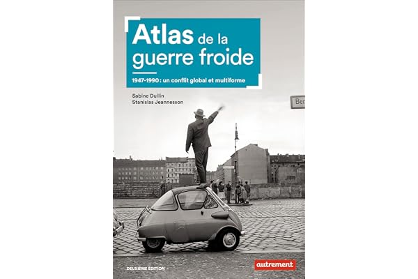 Atlas de la guerre froide: 1947-1990 : un conflit global et multiforme