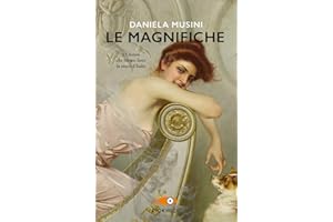 Le magnifiche. 33 vite di donne che hanno fatto la storia d'Italia