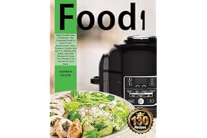 Food i Multi-Cooker Keto Cookbook: The Complete Guide to Keto Foodi Multi-Cooker Diet | Pressure Cooker and Air Fry | Delicious & Easy Low Carb ... Lose Your Weight Fast and Never Let It Back