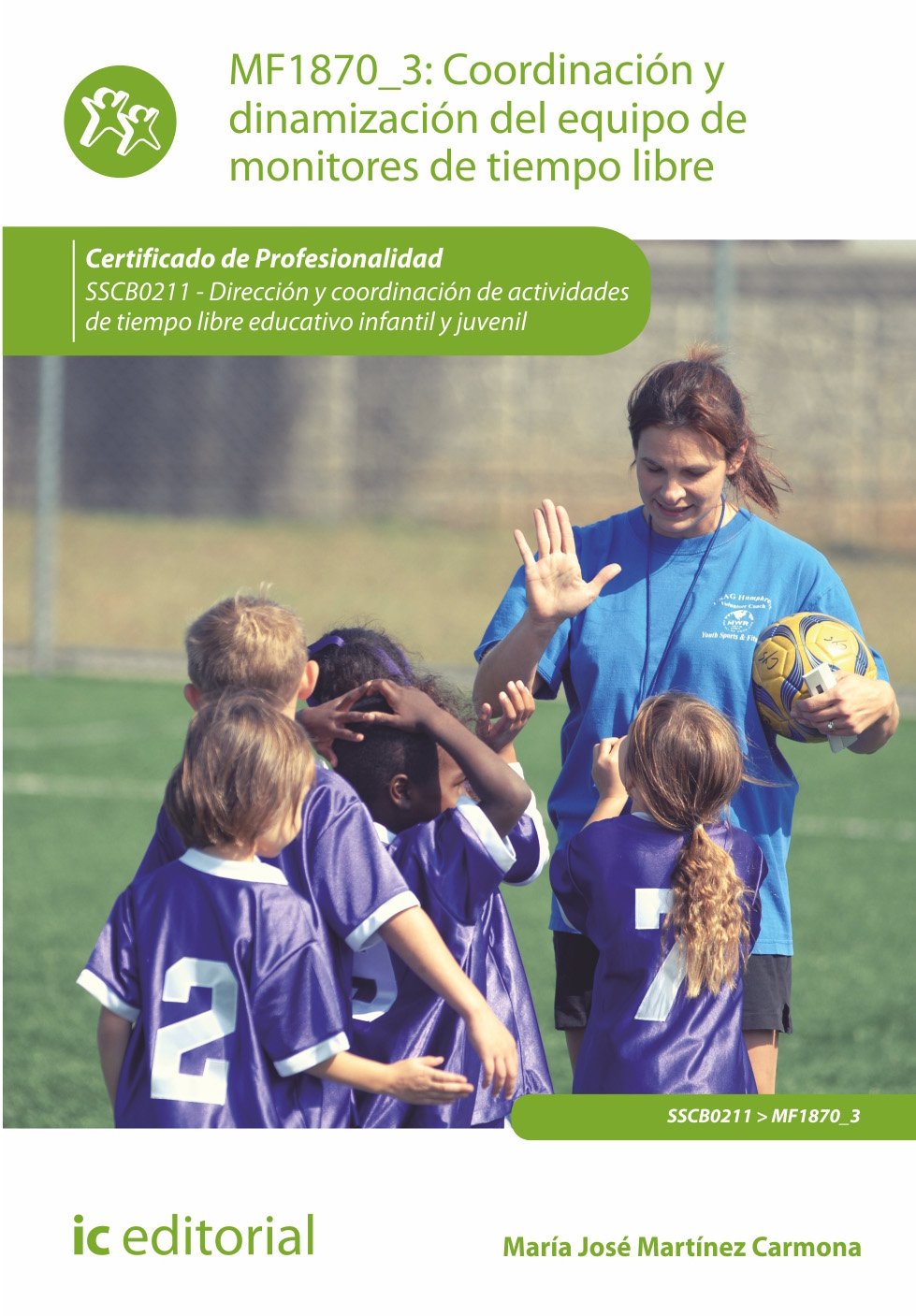 Coordinación y dinamización del equipo de monitores de tiempo libre. sscb0211 - dirección y coordinación de actividades de tiempo libre educativo infantil y juvenil