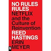 No Rules Rules: Netflix and the Culture of Reinvention