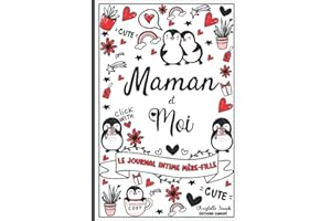 Maman et moi - Le journal intime : Journal secret de la mère et de sa Fille pour les adolescentes, Journal entre toi et moi - Pour fille ados