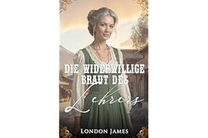 Die vorübergehende Braut des Lehrers (Miss Mabels Heiratsvermittlung im Wilden Westen, Band 7)