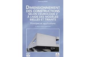 Dimensionnement des constructions selon l'Eurocode 2 à l'aide des modèles Bielle et Tirants: Principes et applications