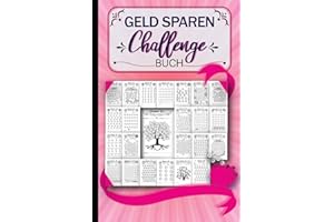 Geld Sparen Challenge Buch: Budget Spar Challenge mit täglichen, monatlichen, wöchentlichen und jährlichen Sparherausforderungen für deine finanziellen Ziele