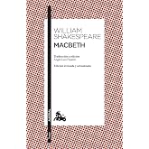 Macbeth: Traducci&oacute;n y edici&oacute;n de &Agrave;ngel-Luis Pujante (Cl&aacute;sica)