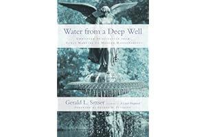 Water from a Deep Well: Christian Spirituality from Early Martyrs to Modern Missionaries