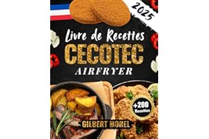Livre De Recettes Cecotec Air Fryer: 200+ recettes faciles, saines et savoureuses pour cuisiner sans huile avec votre friteuse à air Cecotec